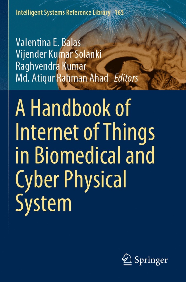 Valentina E. Balas, Vijender Kumar Solanki, Raghvendra Kumar, Md. Atiqur Rahman Ahad - Handbook of Internet of Things in Biomedical and Cyber Physical System, Häftad