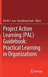 bokomslag Project Action Learning (PAL) Guidebook: Practical Learning in Organizations
