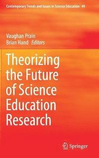 bokomslag Theorizing the Future of Science Education Research