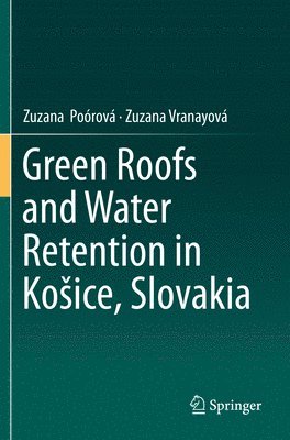 bokomslag Green Roofs and Water Retention in Koice, Slovakia