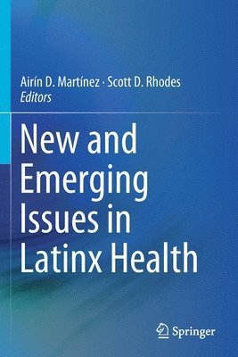 bokomslag New and Emerging Issues in Latinx Health