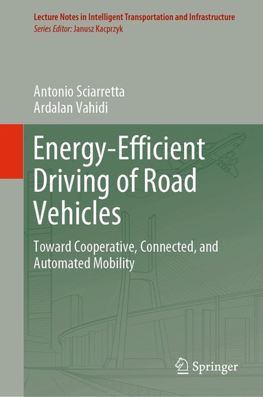 Antonio Sciarretta, Ardalan Vahidi - Energy-Efficient Driving of Road Vehicles, Inbunden