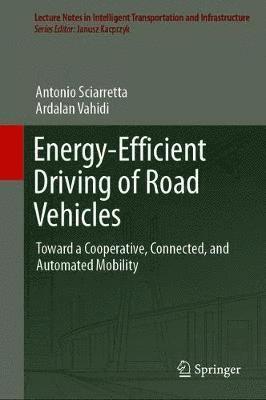 Antonio Sciarretta, Ardalan Vahidi - Energy-Efficient Driving of Road Vehicles, Inbunden