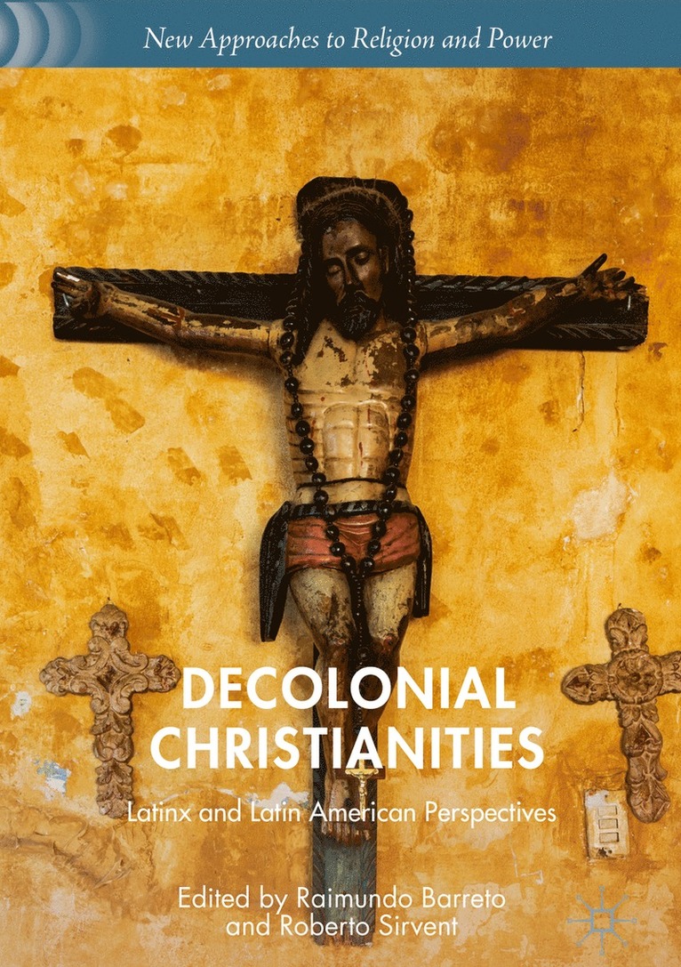 Raimundo Barreto, Roberto Sirvent - Decolonial Christianities, Inbunden