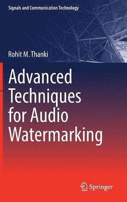 Rohit M. Thanki - Advanced Techniques for Audio Watermarking, Inbunden