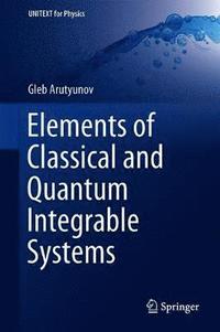 bokomslag Elements of Classical and Quantum Integrable Systems