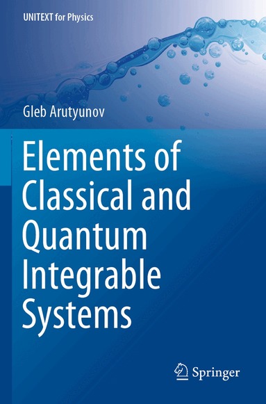 Gleb Arutyunov - Elements of Classical and Quantum Integrable Systems, Häftad