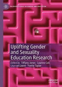 bokomslag Uplifting Gender and Sexuality Education Research