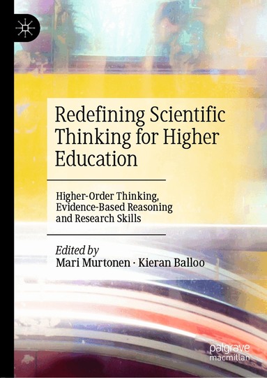 Mari Murtonen, Kieran Balloo - Redefining Scientific Thinking for Higher Education, Inbunden
