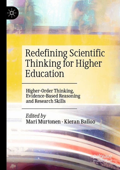 Mari Murtonen, Kieran Balloo - Redefining Scientific Thinking for Higher Education, Häftad