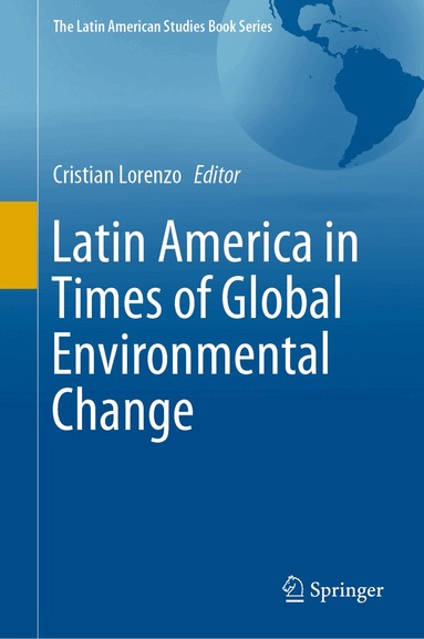 Cristian Lorenzo - Latin America in Times of Global Environmental Change, Inbunden
