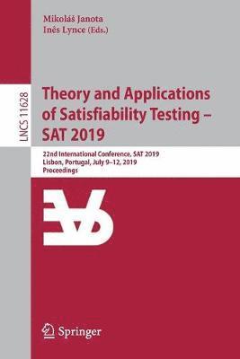 Theory and Applications of Satisfiability Testing  SAT 2019 1