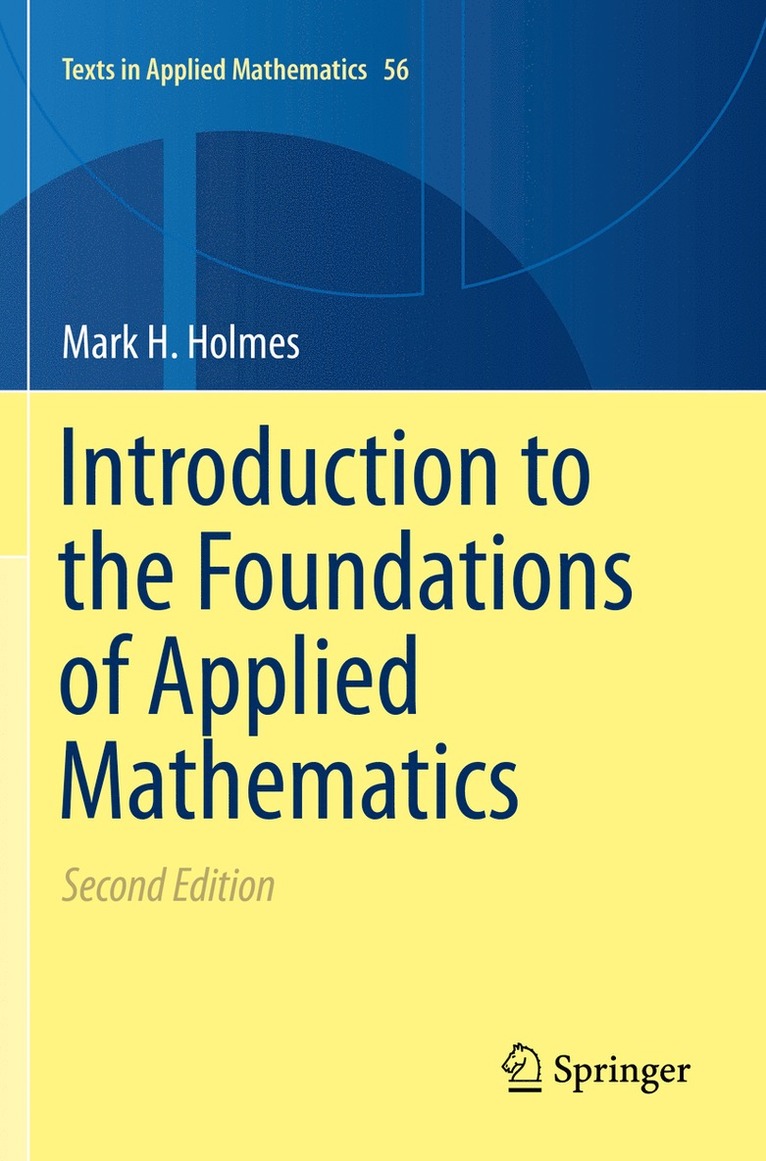 Mark H. Holmes - Introduction to the Foundations of Applied Mathematics, Häftad