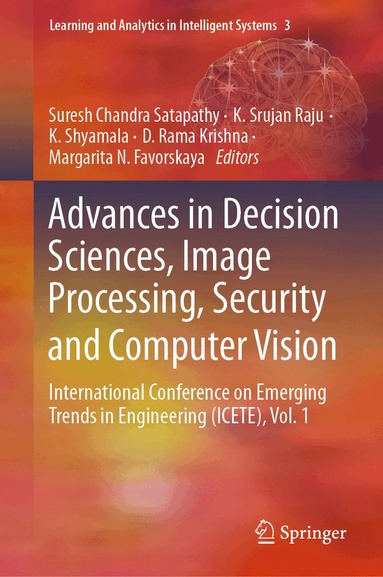 Suresh Chandra Satapathy, K. Srujan Raju, K. Shyamala, D. Rama Krishna, Margarita N. Favorskaya - Advances in Decision Sciences, Image Processing, Security and Computer Vision, Inbunden
