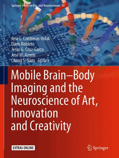 Jose L. Contreras-Vidal, Dario Robleto, Jesus G. Cruz-Garza, José M. Azorín, Chang S. Nam - Mobile Brain-Body Imaging and the Neuroscience of Art, Innovation and Creativity, Inbunden
