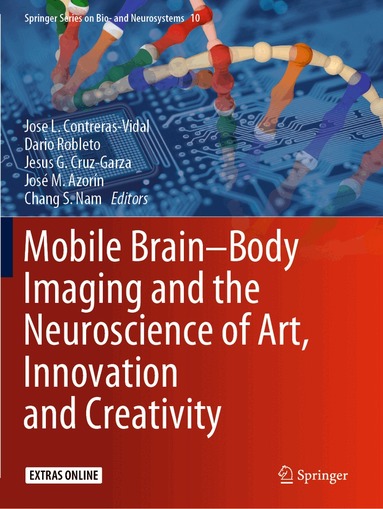 Jose L. Contreras-Vidal, Dario Robleto, Jesus G. Cruz-Garza, José M. Azorín, Chang S. Nam - Mobile Brain-Body Imaging and the Neuroscience of Art, Innovation and Creativity, Häftad