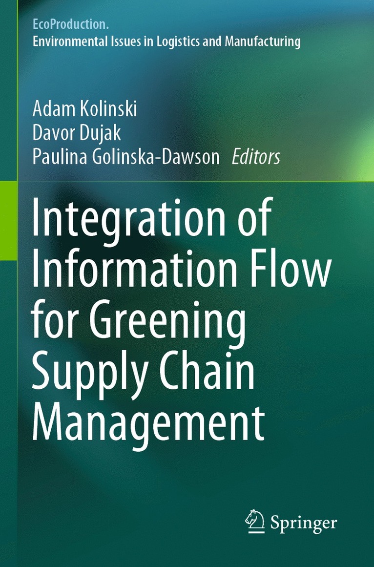 Adam Kolinski, Davor Dujak, Paulina Golinska-Dawson - Integration of Information Flow for Greening Supply Chain Management, Häftad