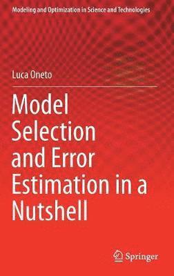 Model Selection and Error Estimation in a Nutshell