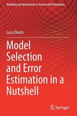 Model Selection and Error Estimation in a Nutshell 1