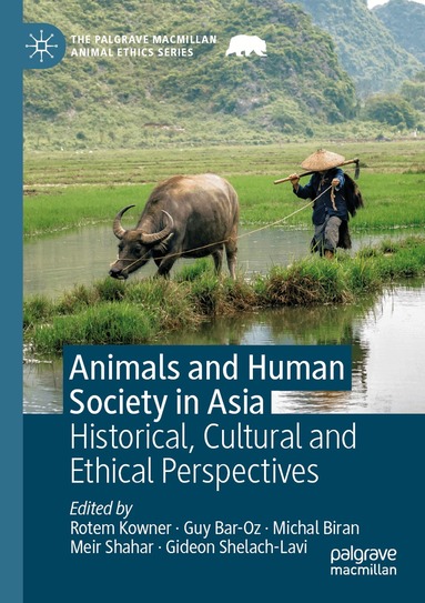 Rotem Kowner, Guy Bar-Oz, Michal Biran, Meir Shahar, Gideon Shelach-Lavi - Animals and Human Society in Asia, Häftad