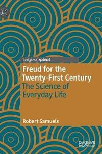 bokomslag Freud for the Twenty-First Century