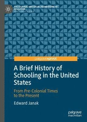 bokomslag A Brief History of Schooling in the United States