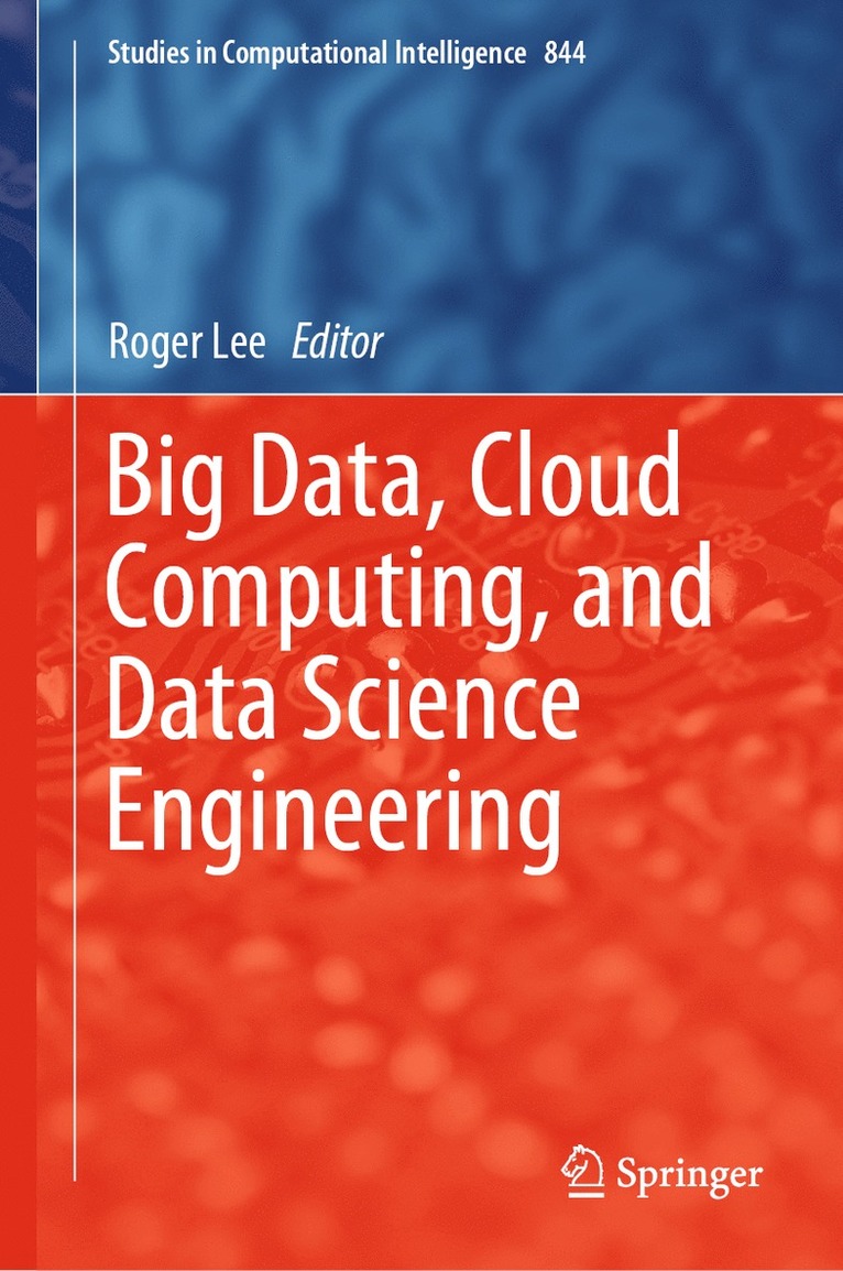 Roger Lee - Big Data, Cloud Computing, and Data Science Engineering, Inbunden