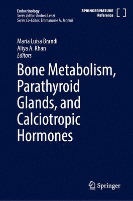 Maria Luisa Brandi, Aliya Khan - Bone Metabolism, Parathyroid Glands, and Calciotropic Hormones, Inbunden