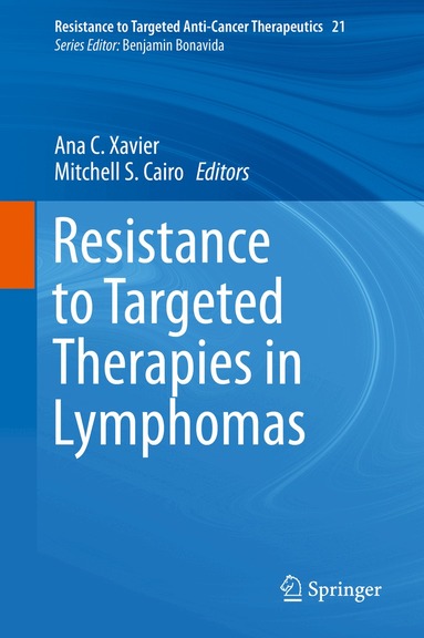 Ana C. Xavier, Mitchell S. Cairo - Resistance to Targeted Therapies in Lymphomas, Inbunden