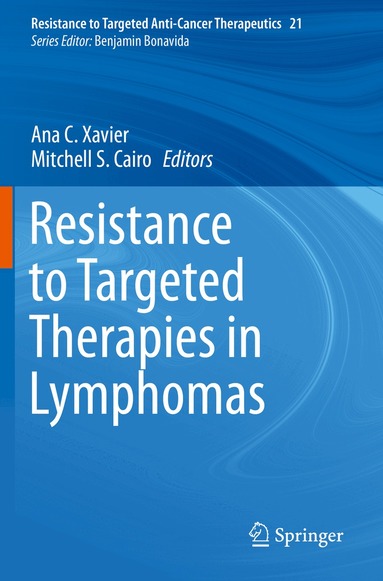 Ana C. Xavier, Mitchell S. Cairo - Resistance to Targeted Therapies in Lymphomas, Häftad