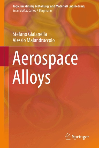 Stefano Gialanella, Alessio Malandruccolo - Aerospace Alloys, Inbunden