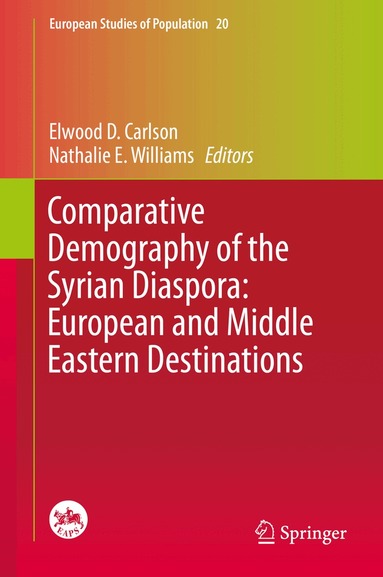 Elwood D. Carlson, Nathalie E. Williams - Comparative Demography of the Syrian Diaspora: European and Middle Eastern Destinations, Inbunden