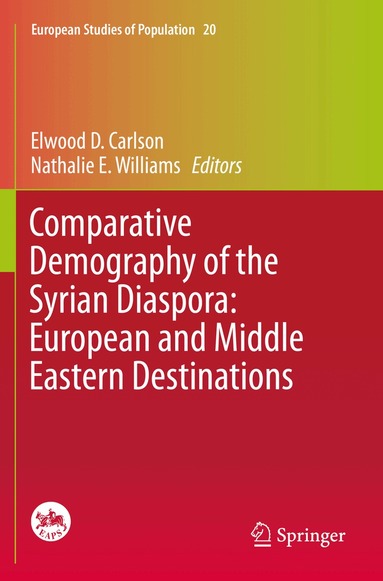 Elwood D. Carlson, Nathalie E. Williams - Comparative Demography of the Syrian Diaspora: European and Middle Eastern Destinations, Häftad