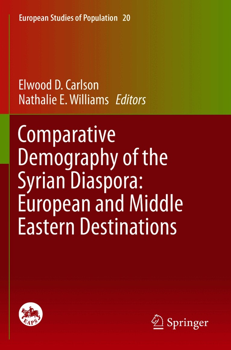 Elwood D. Carlson, Nathalie E. Williams - Comparative Demography of the Syrian Diaspora: European and Middle Eastern Destinations, Häftad
