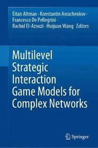bokomslag Multilevel Strategic Interaction Game Models for Complex Networks