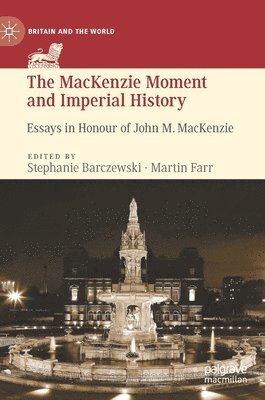 Stephanie Barczewski, Martin Farr - MacKenzie Moment and Imperial History, Inbunden