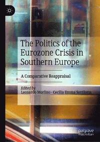 bokomslag The Politics of the Eurozone Crisis in Southern Europe