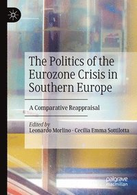 bokomslag The Politics of the Eurozone Crisis in Southern Europe