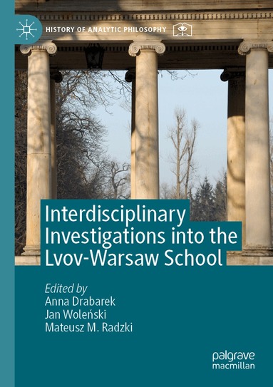 Anna Drabarek, Jan Woleński, Mateusz M. Radzki - Interdisciplinary Investigations into the Lvov-Warsaw School, Häftad