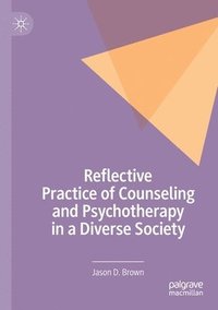 bokomslag Reflective Practice of Counseling and Psychotherapy in a Diverse Society