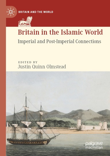 Justin Quinn Olmstead - Britain in the Islamic World, Häftad