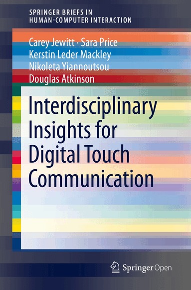 Carey Jewitt, Sara Price, Kerstin Leder Mackley, Nikoleta Yiannoutsou, Douglas Atkinson - Interdisciplinary Insights for Digital Touch Communication, Häftad