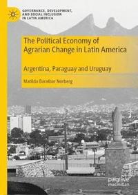 bokomslag The Political Economy of Agrarian Change in Latin America