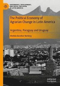 bokomslag The Political Economy of Agrarian Change in Latin America