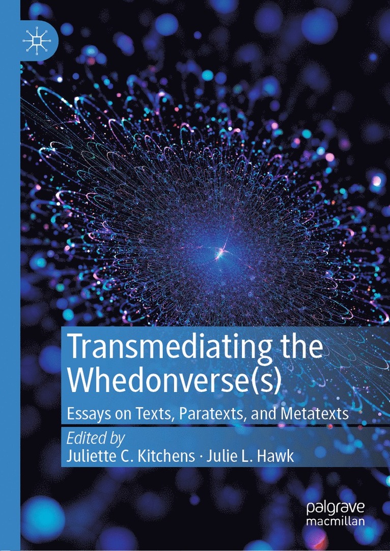 Juliette C. Kitchens, Julie L. Hawk - Transmediating the Whedonverse(s), Inbunden