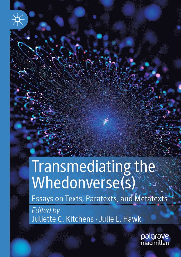 Juliette C. Kitchens, Julie L. Hawk - Transmediating the Whedonverse(s), Häftad