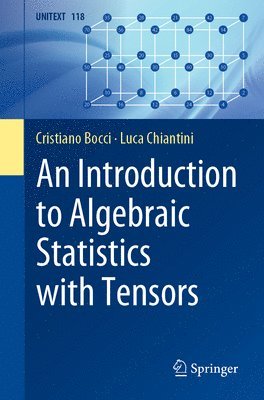 bokomslag An Introduction to Algebraic Statistics with Tensors