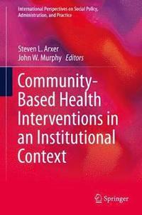 bokomslag Community-Based Health Interventions in an Institutional Context