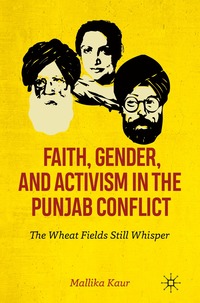 bokomslag Faith, Gender, and Activism in the Punjab Conflict