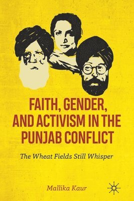 Faith, Gender, and Activism in the Punjab Conflict 1